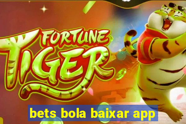 bets bola baixar app